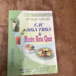 COMBO KỸ THUẬT CHẾ BIẾN CÁC MÓN TRỘN & NƯỚC RAU QUẢ - SINH TỐ TRÁI CÂY - CỦ QUẢ 786884