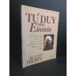 (TẶNG BOOKMARK) Tư duy như Einstein mới 70% bẩn bìa, ố, ẩm góc sách, tróc bìa, tróc gáy 2008 RBK2811 Scott Thorpe KỸ NĂNG