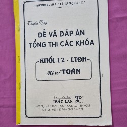 Cuốn photo Đề và đáp án tổng thi các khóa khối 12-LTĐH môn TOÁN