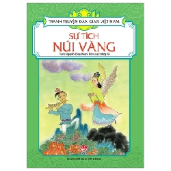 Tranh Truyện Dân Gian Việt Nam - Sự Tích Núi Vàng - Nguyễn Công Hoan, Hồng Hà (Mới 100%) Truyện thiếu nhi, NXB Kim Đồng - SÁCH ĐẠI HỌC