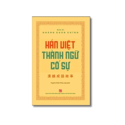 Hán Việt thành ngữ cố sự - Hoàng Xuân Chỉnh Vanvosach
