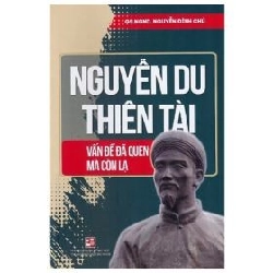 Nguyễn Du Thiên Tài - Vấn Đề Đã Quen Mà Còn Lại - GS. NGND. Nguyễn Đình Chú (Mới 100%) Sách địa danh, du lịch, NXB Tổng Hợp TPHCM - SÁCH ĐẠI HỌC