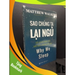 (TẶNG BOOKMARK) Sao chúng ta lại ngủ mới 100% RBK0106 Matthew Walker SÁCH KHOA HỌC ĐỜI SỐNG