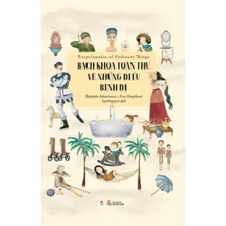 Bách khoa toàn thư về những điều bình dị Štěpánka Sekaninová - Eva Chupíková - Huy Hoàng Book KHOA HỌC ĐỜI SỐNG Blogmeo 27525