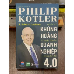 Quản lý khủng hoảng và phát triển doanh nghiệp trong thời đại 4.0 – Philip Kotler & John A. Caslione 554172