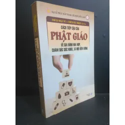[Sách Cũ SCGR] Cách tiếp cận của Phật Giáo về gia đình hòa hợp, chăm sóc sức khỏe, xã hội bền vững mới 90% bẩn bìa, ố nhẹ, tróc gáy 2019 HCM2811 Thích Nhật Từ & Thích Đức Thiện TÂM LINH - TÔN GIÁO - THIỀN