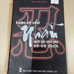 Luận về chữ Nhẫn người biết nhẫn nhịn sẽ vô địch (c)