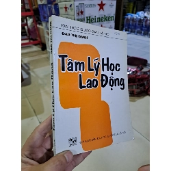 Tâm lý học lao động mới 80% ố, chữ ký, gạch chì, mực Đào Thị Oanh 2003 HCM0308 GIÁO TRÌNH, CHUYÊN MÔN