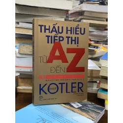 Thấu hiểu tiếp thị từ A đến Z - Philip Kotler 128980