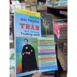 NHỮNG BÀI THUỐC THẦN BỔ KHOẺ TRƯỜNG SINH - NGUYỄN VĂN TOÀN VÀ TRẦN NHƯ THÀNH 165517