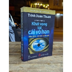 Khát vọng tới cái vô hạn - Trịnh Xuân Thuận