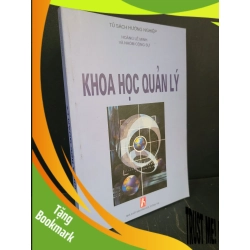 (TẶNG BOOKMARK) Khoa học quản lý mới 90% bẩn nhẹ 2005 Hoàng Lê Minh và Nhóm cộng sự RBK3004 KỸ NĂNG
