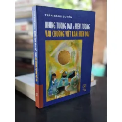 Những tượng đài và hiện tượng văn chương Việt Nam hiện đại - Trần Đăng Suyển
