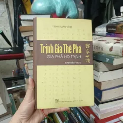 Trịnh Gia Thế Phả - Gia Phả Họ Trịnh ( Đinh Dậu 1777) - Trịnh Xuân Vĩnh