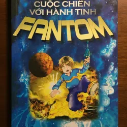 [KHOA HỌC VIỄN TƯỞNG] Cuộc chiến với hành tinh FANTOM - Nguyễn Bình 559388