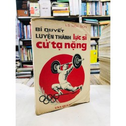 Bí quyết luyện thành lực sĩ cử tạ nặng - lực sĩ Lịch Sơn 127363