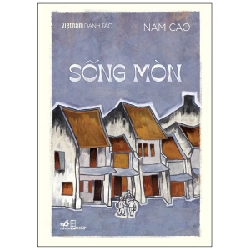 Việt Nam Danh Tác - Sống Mòn - Nam Cao (Mới 100%) Tiểu thuyết, Nhã Nam - SÁCH ĐẠI HỌC