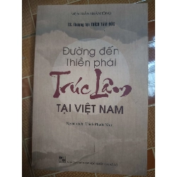Đường đến thiền phái Trúc tại Việt Nam - 2022 - 226 trang Phật giáo ANTQ2702 Rebooks.vn