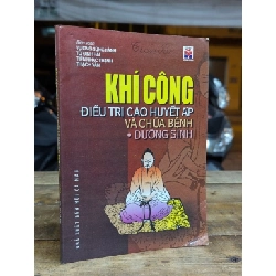 KHÍ CÔNG ĐIỀU TRỊ CAO HUYẾT ÁP VÀ CHỮA BỆNH DƯỠNG SINH - VƯƠNG SÙNG HÀNH VÀ CỘNG SỰ