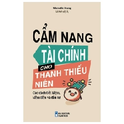 Cẩm Nang Tài Chính Cho Thanh Thiếu Niên - Michelle Hung 285673