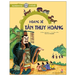 Du Hành Vào Lịch Sử Thế Giới - Hoàng Đế Tần Thủy Hoàng - Myounglang Lee, Misun Kim (Mới 100%) Kiến thức bách khoa, NXB Kim Đồng - SÁCH ĐẠI HỌC