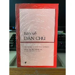Bàn Về Dân Chủ- Robert A. Dahl- Phạm Nguyên Trường dịch,Phạm Hồng Sơn hiệu đính- NXB Giấy Vụn- Xuất bản lần 2, 2020 STB1186 Blogmeo 27525