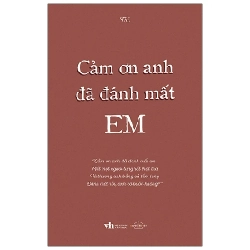 Cảm Ơn Anh Đã Đánh Mất Em - Trí 282419