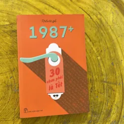 COMBO 1987 & 1987+ 30 chưa phải là Tết - nhiều tác giả 976928