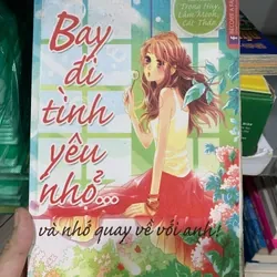 [Sách Cũ SCGR] Bay đi tình yêu nhỏ và nhớ quay về với anh TKB0507 Truyện teen Việt Nam