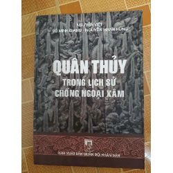 Quân thủy trong lịch sử chống ngoại xâm - 2012 - 418 trang - LỊCH SỬ - CHÍNH TRỊ - TRIẾT HỌC - ANTQ2911-22 Blogmeo040226