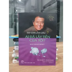 Dạy con làm giàu 7: Ai đã lấy tiền của tôi