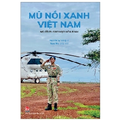 Mũ Nồi Xanh Việt Nam - Người Đi Gieo Hạt Hòa Bình - Nguyễn Sỹ Công, Nam Kha