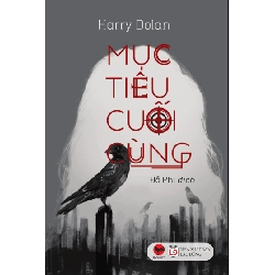 Mục Tiêu Cuối Cùng - Harry Dolan 289012