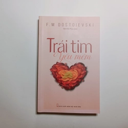 Trái Tim Yếu Mềm - F.M.Dostoievski

