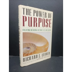 The power of purpose Richard J.Leider 2001 mới 80% ố nhẹ HCM0806 ngoại văn 159297