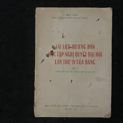 Tài liệu hướng dẫn học tập Nghị quyết Đại hội lần thứ IV của Đảng (Tập II)