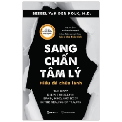 Sang chấn tâm lý - Hiểu để chữa lành - Bessel Van Der Kolk, M.D2020 New 100% HCM.PO 32008