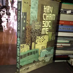 Hãy chăm sóc mẹ - Shin Kyung Sook