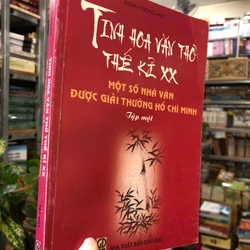 TINH HOA VĂN THƠ THẾ KỈ XX MỘT SỐ NHÀ VĂN ĐƯỢC GIẢI THƯỞNG HỒ CHÍ MINH - Đoàn Trọng Huy 443798