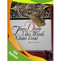 (TẶNG BOOKMARK) Theo dòng văn minh nhân loại - Xb 2005 - 755 trang - Bìa cứng - Kt 19 x 27 LỊCH SỬ - CHÍNH TRỊ - TRIẾT HỌC RBK0810