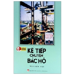 Kể Tiếp Chuyện Bác Hồ (2023) - Trần Quân Ngọc