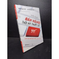 Bán hàng thời kỹ thuật số - Làm sao để bán nhiều, bán tốt? Grant Leboff 2018 mới 95% HCM.ASB2512