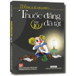 Thuốc đắng đã tật (tập10) mới 100% Bs.Lương Lễ Hoàng 2009 HCM.PO Oreka-Blogmeo