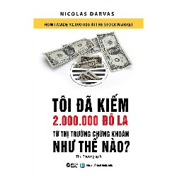 Tôi Đã Kiếm 2.000.000 Đô La Từ Thị Trường Chứng Khoán Như Thế Nào 