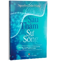 Sâu Thẳm sự sống (TBL7 - 2023) mới 100% Nguyễn Chấn Hùng 2023 HCM.PO 161125