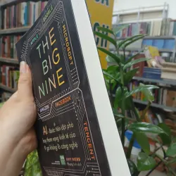 THE BIG NINE - AI - BƯỚC TIẾN ĐỘT PHÁ HAY THAM VỌNG KINH TẾ CỦA 9 GÃ KHỔNG NGHỆ - AMY WEBB 1040130