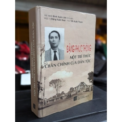 Đặng Phúc Thông một trí thức chân chính của dân tộc - Đinh Xuân Lâm & cộng sự