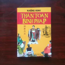 [Sách Minh Triết Phương Đông] Thần Toán Binh Pháp - Khổng Minh