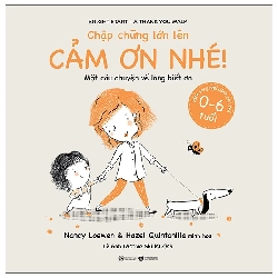 (TẶNG BOOKMARK) Chập chững lớn lên - Cảm ơn nhé! - Nancy Loewen & Hazel Quintanilla - 2022 - Tủ ong mật, Thiếu nhi