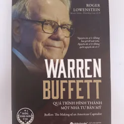 Warren Buffett quá trình hình thành một nhà tư bản Mỹ - Roger Lowenstein (Bìa cứng)